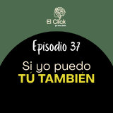 Episodio 37 - Si yo pude salir del caos, tú también puedes: Mi método para ayudarte a avanzar