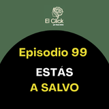 Episodio 99 - Cuando tu cuerpo activa una alarma antigua