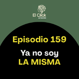 Episodio 159 - No vas a volver a ser la mujer que eras antes de tener hijos