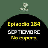 Episodio 164 - La vuelta al cole no puede volver a dejarte para el final